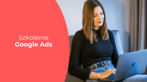 szkolenie Google Ads